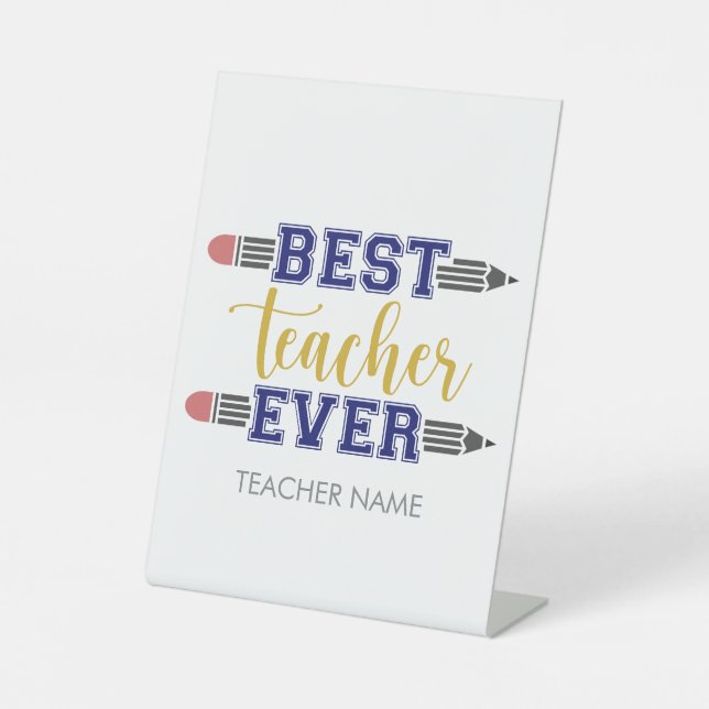Personalised Best Teacher Ever - Customised Gift Pedestal Sign (Front)