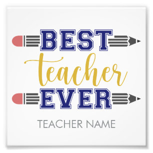 Personalised Best Teacher Ever - Customised Gift Photo Print