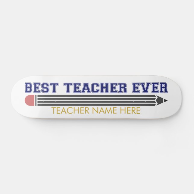 Personalised Best Teacher Ever - Customised Gift Skateboard (Horz)