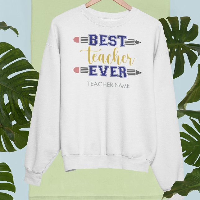 Personalised Best Teacher Ever - Customised Gift Sweatshirt (Creator Uploaded)