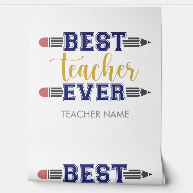 Personalised Best Teacher Ever - Customised Gift Wallpaper (Unrolling)