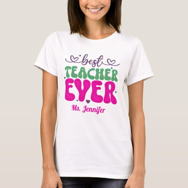 Personalised Best Teacher Ever pink green script  T-Shirt (Front)
