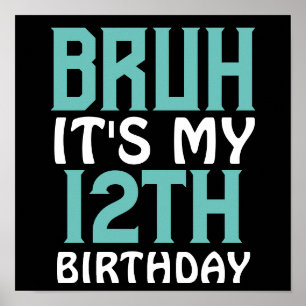 Personalised Birthday Funny Bruh It's My Birthday Poster