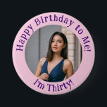 Personalised Birthday Photo, Your Picture Badge<br><div class="desc">Personalised Birthday Photo,  Your Picture Badge button
birthday, add a photo, your picture badge, pink and Purple, template dly photograph,  years old name, create your own photo favours, funny happy birthday, </div>