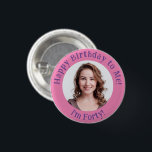 Personalised Birthday Photo, Your Picture Badge<br><div class="desc">Personalised Birthday Photo,  Your Picture Badge button
birthday, add a photo, your picture badge, black and white, template dly photograph,  years old name, create your own photo favours, funny happy birthday, </div>