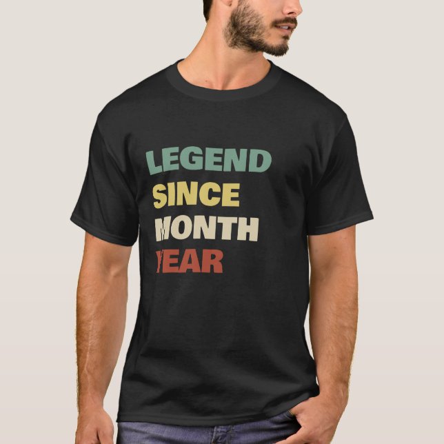 Personalised Birthday Quote Legend Since Slogan T-Shirt (Front)