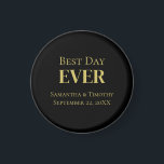 Personalised Black Gold Best Day Ever Wedding Magnet<br><div class="desc">Personalise these Best Day Every Wedding Black Gold Magnet favours. Available in round and square and three different sizes.
 Great for the wedding reception,  the bachelor party,  the bachelorette party,  bridal showers,  and rehearsal dinner.</div>