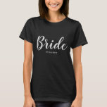 Personalised Bride T-Shirt<br><div class="desc">Makes a great gift for the bride</div>