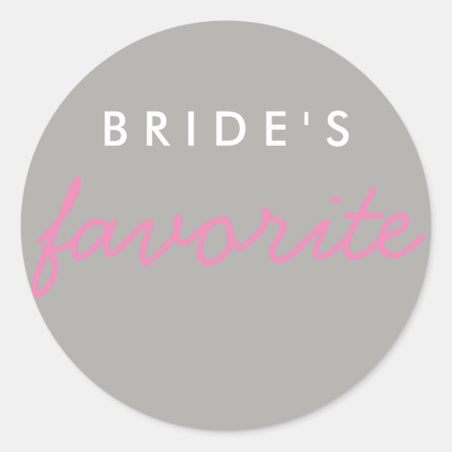 Personalised Bride's Favourite Pink Grey Grey Classic Round Sticker (Front)
