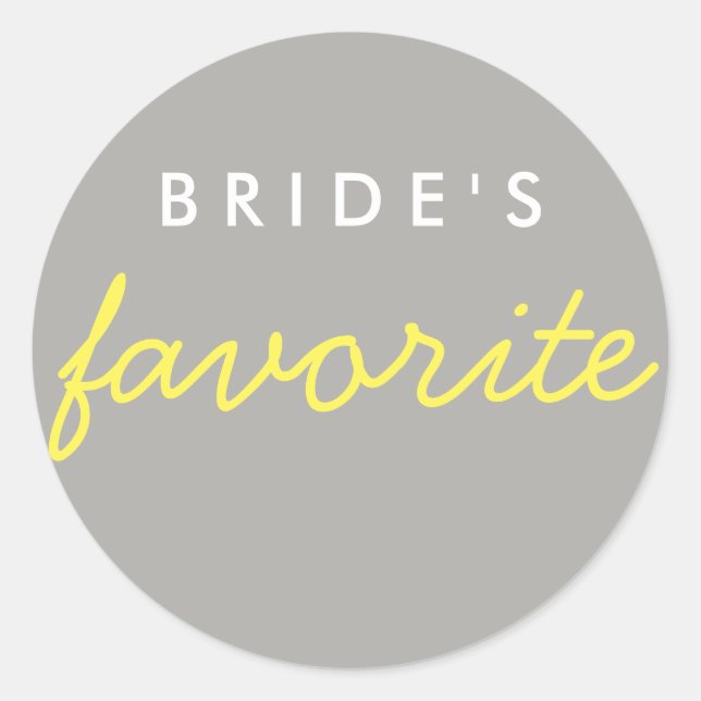 Personalised Bride's Favourite Yellow Grey Grey Classic Round Sticker (Front)