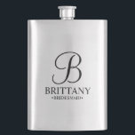 Personalised Bridesmaid's Name and Monogram Hip Flask<br><div class="desc">Elegant Personalised Bridesmaid Gifts
featuring personalised monogram in black elegant script font style with bridesmaid's name and title in classic serif font style.

Also perfect for maid of honour,  mother of the bride and more.</div>