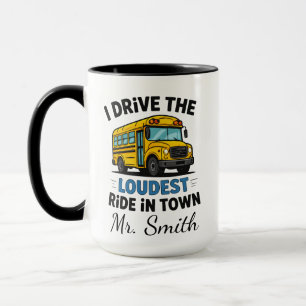 Personalised Bus Driver Mug I Drive the Loudest Ri