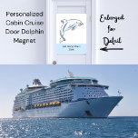 Personalised Cabin Cruise Door CUTE Dolphin  Magnet<br><div class="desc">Easily personalise this design in the designated area by swapping out the photo and/or text to make it uniquely yours. For further customisation, simply click "Personalise this Template" and select the "click to customise further" option. From there, you can modify the background colour, add or delete text, change text colour...</div>