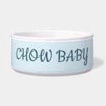 Personalised CHOW BABY blue Pet Bowl<br><div class="desc">Personalised CHOW BABY blue Pet Bowl</div>