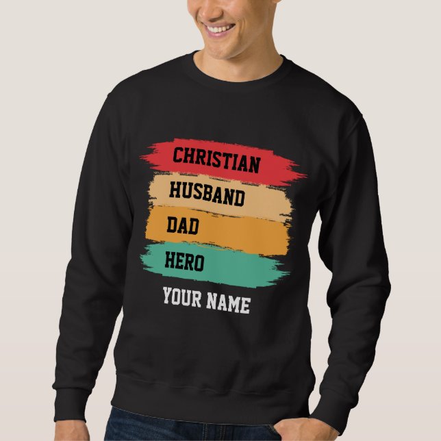 Personalised CHRISTIAN HUSBAND DAD HERO Sweatshirt (Front)