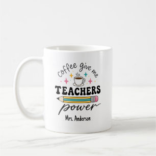 Personalised Coffee Give Me Teachers Power Mug