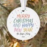 Personalised Colourful Merry Christmas New Year Ornament<br><div class="desc">This festive and fun design features whimsical styled typography in vibrant colours accented by floating colourful confetti dots.</div>