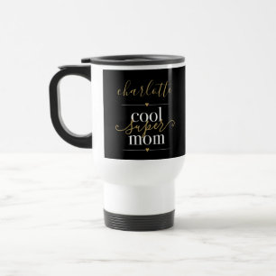 Personalised Cool Super Mum Black And Gold  Travel Mug