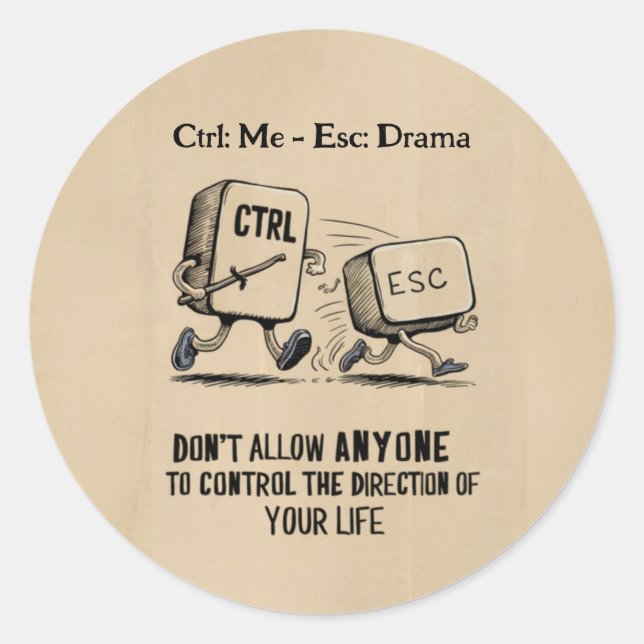 Personalised Ctrl Me Esc Drama Motivational  Classic Round Sticker (Front)