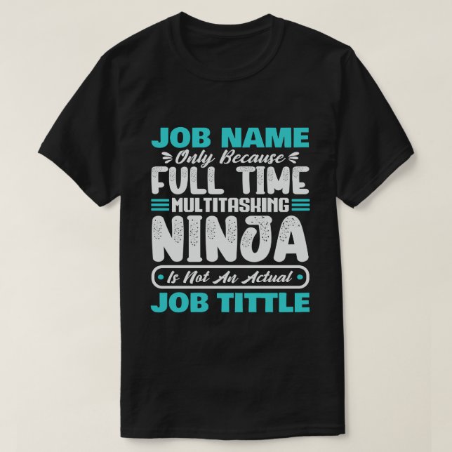 Personalised Custom Job Title Multitasker Worker T-Shirt (Design Front)