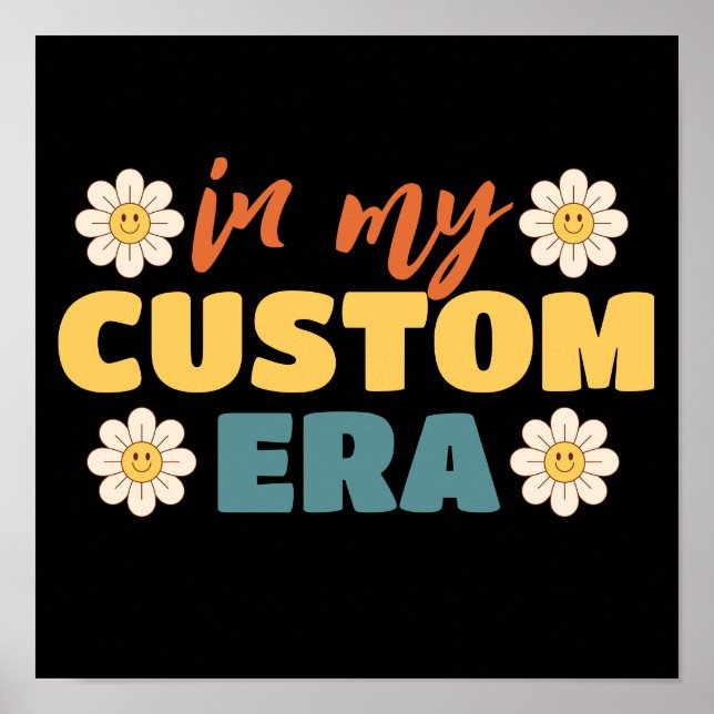 Personalised Custom Text In My Era Poster (Front)