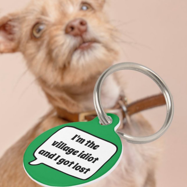 Personalised Custom Village Idiot Humour Pet Tag (Personalized Custom Village Idiot Humor Pet ID Tag from Ricaso. Add your contact details to the back)