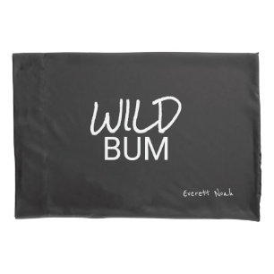 Personalised/Custom Wild Bum Pillowcase