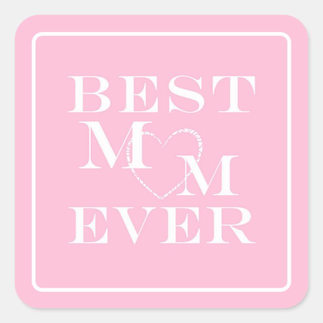 Personalised Cute "Best Mum Ever" White Heart Pink Square Sticker (Front)