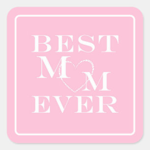 Personalised Cute "Best Mum Ever" White Heart Pink Square Sticker