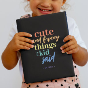 Personalised Cute Funny Things My Kid Said Notebook