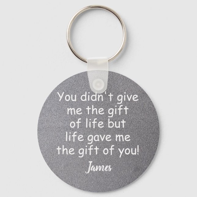 Personalised dad, life gave me the gift of you! key ring (Front)