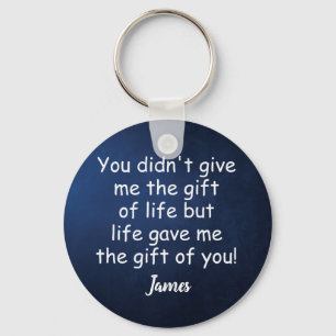 Personalised dad, life gave me the gift of you! key ring