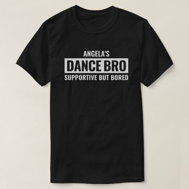 Personalised Dance Bro for Men, Custom Dance Broth T-Shirt (Design Front)