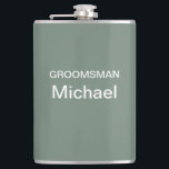 Personalised Deep Sage Green Hip Flask<br><div class="desc">Customise with your groomsmen's or best man's name or message! 

Designed in beautiful Washington state,  USA,  by an independant freelance artist and creative type.</div>