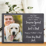 Personalised Dog Dad Pet Photo Father's Day Plaque<br><div class="desc">"Any man can be a father , but it takes someone special to be Your Dog Dad ." ! This Fathers Day give Dad a cute personalised pet photo plaque from his best friend. Personalise with the dog's name & favourite photo. This dog dad fathers day plaque will be a...</div>