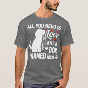 Personalised Dog Name Huck Cute Dog Pet Lover T-Shirt