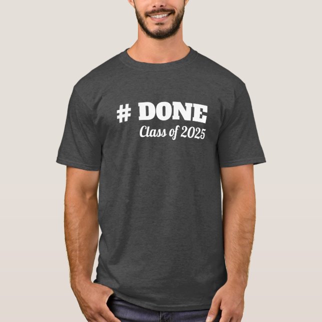 Personalised Done Class Of 2025 Graduation T-Shirt (Front)