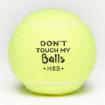 Personalised Don't Touch My Funny Tennis Ball<br><div class="desc">Tennis balls with your monogram and a funny "don't touch my balls" quote made famous by the Nassau County official announcement regarding playing tennis while social distancing in the time of coronavirus and covid-19.</div>