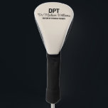 Personalised DPT Doctor of Physical Therapy Gift Golf Head Cover<br><div class="desc">Personalised DPT Grad Gift Golf,  Doctor of Physical Therapy Present,  Graduation Head Cover PT Therapist,  New Dr Name for her,  daughter wife mum mum mother,  sister in law aunt granddaughter,  custom job Christmas best friend,  thank you birthday employer graduate,  college university uni medical school,  party class of 2024 2025</div>