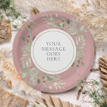 Personalised Elegant Dusty Rose Gold Greenery Paper Plate<br><div class="desc">Featuring delicate soft watercolor leaves on a dusty rose background,  this chic botanical paper plate can be personalised with your special message set in elegant text. Perfect for weddings,  bridal showers,  baby showers,  baptism,  engagement parties,  anniversary celebrations,  and birthday get-togethers. Designed by Thisisnotme©</div>