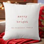 Personalised Family Name Merry   Bright Christmas Cushion<br><div class="desc">Red and white merry   bright personalised christmas throw pillow.  This holiday throw pillow features a white background with christmas red text.  All text can be customised and replaced with any text of your choice.</div>