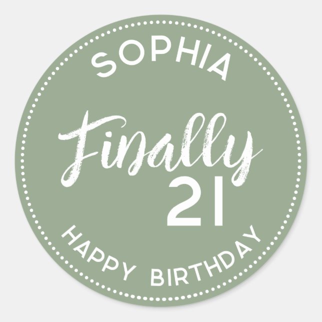 Personalised Finally 21 sage green 21st Birthday Classic Round Sticker (Front)