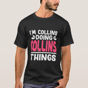 Personalised First Name I'M Collins Doing Collins  T-Shirt