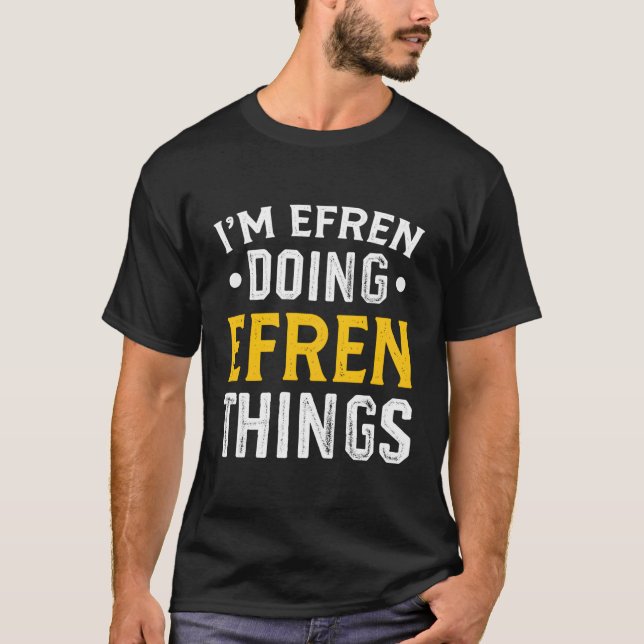 Personalised First Name I'M Efren Doing Efren Thin T-Shirt (Front)