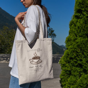 Personalised First the Coffee Then the Day Cute Tote Bag