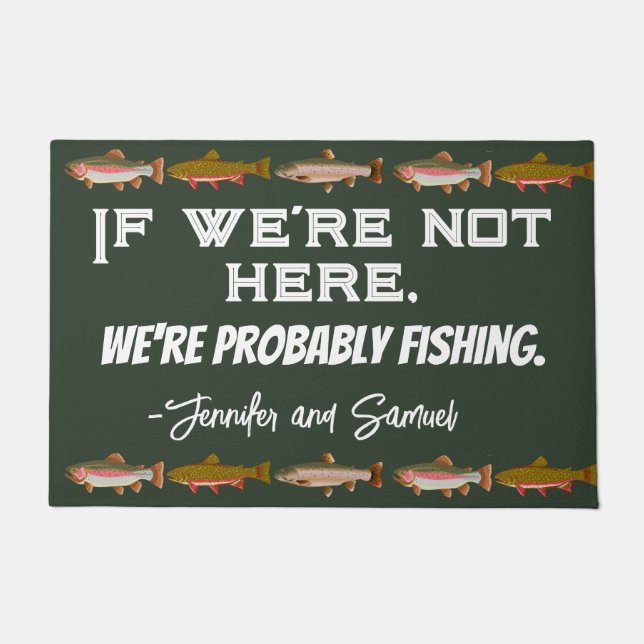 Personalised Fishing Funny "If we're not here..." Doormat (Front)