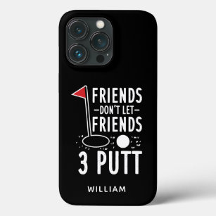 Personalised Friends Don't Let Friends 3 Putt Golf Case-Mate iPhone Case