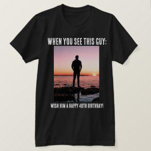 Personalised Funny 40th Milestone Birthday T-Shirt