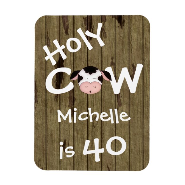Personalised Funny Holy Cow 40th Humourous Birthda Magnet (Vertical)