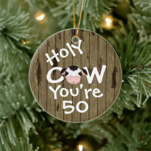 Personalised Funny Holy Cow 50th Humourous Birthda Ceramic Tree Decoration